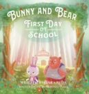 Image for Bunny and Bear : The First Day of School