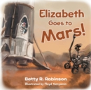 Image for Elizabeth Goes to Mars!