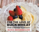 Image for For the Love of Buckwheat : From Appetizer to Dessert