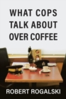 Image for What Cops Talk About Over Coffee