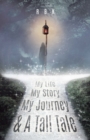 Image for My Life My Story My Journey &amp; A Tall Tale