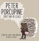 Image for Peter Porcupine : First Day of Class