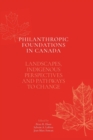Image for Philanthropic Foundations in Canada : Landscapes, Indigenous Perspectives and Pathways to Change