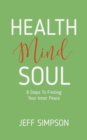 Image for Health Mind Soul : 8 Steps to Finding Your Inner Peace