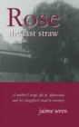 Image for Rose : The Last Straw