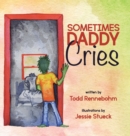 Image for Sometimes Daddy Cries