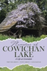 Image for Memories of Cowichan Lake : A Life at Greendale