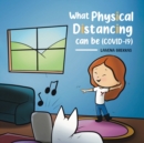 Image for What Physical Distancing Can Be (COVID-19)