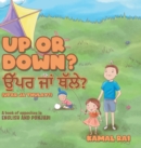 Image for Up or Down? ???? ??? ????? (Upar ja Thulay?) : A book of opposites in English and Punjabi