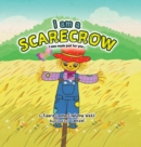 Image for I Am a Scarecrow : I was made just for you...