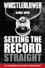 Image for Whistleblower: Setting The Record Straight