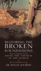 Image for Restoring the Broken Foundations : Being the Church in the World