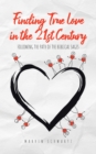 Image for Finding True Love in the 21st Century: Following the Path of the Biblical Sages