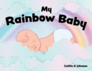 Image for My Rainbow Baby