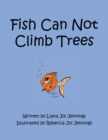 Image for Fish Can Not Climb Trees