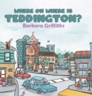 Image for Where Oh Where Is Teddington?