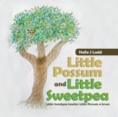 Image for Little Possum and Little Sweetpea : Little Sweetpea Teaches Little Possum a Lesson