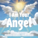Image for I Am Your Angel