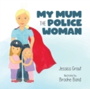 Image for My Mum the Police Woman