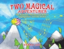 Image for Two Magical Adventures : The Magical Travelling Rock &amp; The Magical Nature Spirit