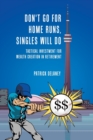 Image for Don&#39;t Go for Home Runs, Singles Will Do : Tactical Investment for wealth creation in retirement