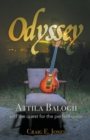 Image for Odyssey : Attila Balogh and the Quest for the Perfect Guitar