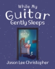 Image for While My Guitar Gently Sleeps