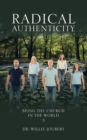 Image for Radical Authenticity: Being the Church in the World