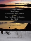 Image for Non-Native Ornamental Tree, Shrub and Vine Hardiness Evaluation for P.E.I. : A Pictorial Library