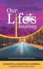 Image for Our Life&#39;s Journey: The Past/The Present/The Future