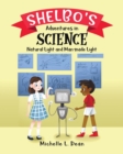 Image for Shelbo&#39;s Adventures in Science : Natural Light and Man-made Light