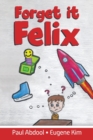 Image for Forget it Felix