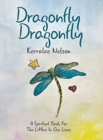 Image for Dragonfly Dragonfly : A Spiritual Book for the Littles in Our Lives