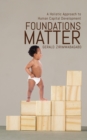 Image for Foundations Matter: A Holistic Approach to Human Capital Development