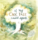 Image for If My Oak Tree Could Speak