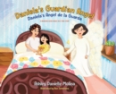 Image for Daniela&#39;s Guardian Angel / Daniela&#39;s ?ngel de la Guarda : A Bilingual Book Based on a True Story