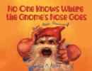 Image for No One Knows Where the Gnome&#39;s Nose Goes