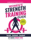 Image for Women&#39;s Strength Training Guide : Barbell, Kettlebell &amp; Dumbbell Training For Women