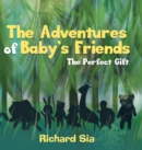 Image for The Adventures of Baby's Friends : The Perfect Gift