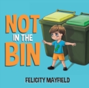 Image for Not in the Bin
