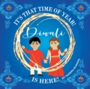 Image for It&#39;s That Time of Year! Diwali is Here! : A Fun Way to Teach Your Child About the Significance of the Days of Diwali