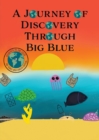 Image for A Journey of Discovery Through Big Blue
