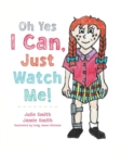 Image for Oh Yes I Can, Just Watch Me!
