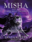 Image for Misha and the Purple Moon Prophecy : A Workbook for Personal Empowerment Through Self-Reflection