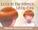 Image for Look In The Mirror, Little One