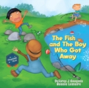 Image for The Fish and The Boy Who Got Away