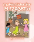 Image for A Little Sister for Elizabeth
