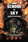 Image for From School to Sky: Joseph&#39;s Tale of War