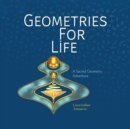Image for Geometries For Life : A Sacred Geometry Adventure