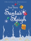 Image for The True Story of Santa&#39;s Sleigh